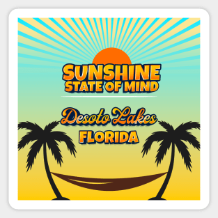 Desoto Lakes Florida - Sunshine State of Mind Sticker